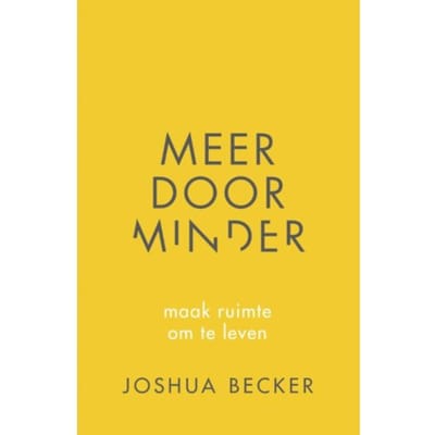 Meer Door Minder - Joshua Becker