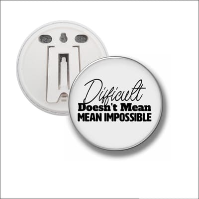 Button Met Clip 58 MM - Difficult Doesnt Mean Impossible