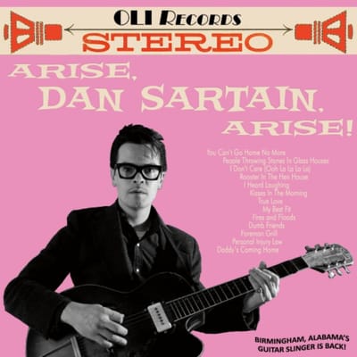 Dan Sartain - Arise, Dan Sartain, Arise! (CD)