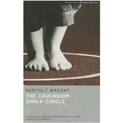 the caucasian Chalk Circle" - Bertolt Brecht