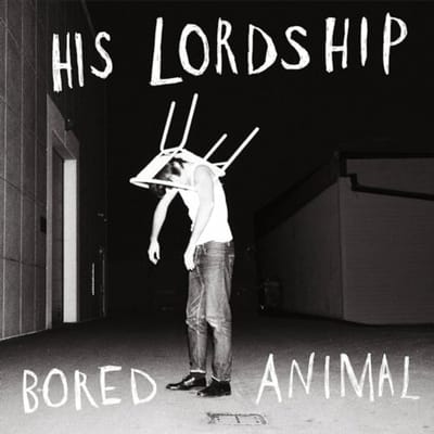 His Lordship - Bored Animal (LP)