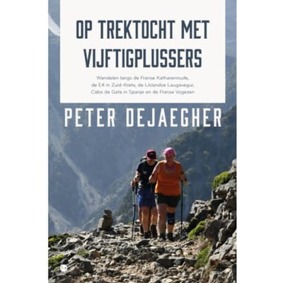 Op Trektocht Met Vijftigplussers - Peter Dejaegher