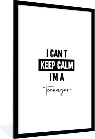 Fotolijst incl. Poster - Kids - Spreuken - Zwart - Wit - Quotes - I can't keep calm i'm a teenager - 80x120 cm - Posterlijst