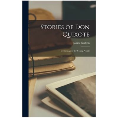 Stories Of Don Quixote - Baldwin, James