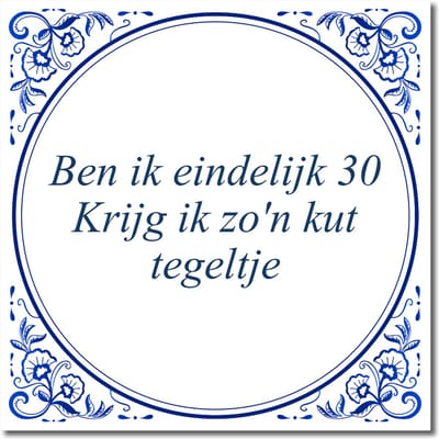 Tegeltje met hangertje - Ben ik eindelijk 30 Krijg ik zo'n kut tegeltje
