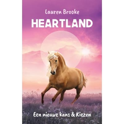 Een Nieuwe Kans & Kiezen - Heartland - Lauren Brooke