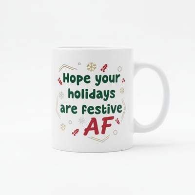 Hope Your Holidays Are Festive AF Mok – Grappige Kerst Tekst Cadeau | Keramische Koffiemok 330 ml