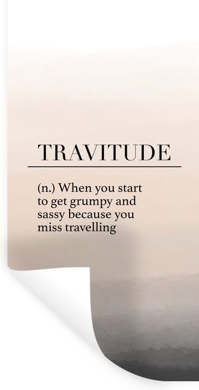 Muurstickers - Sticker Folie - Spreuken - Quotes - When you start to get grumpy and sassy because you miss travelling - Travitude - 40x80 cm - Plakfolie - Muurstickers Kinderkamer - Zelfklevend Behang - Zelfklevend behangpapier - Stickerfolie