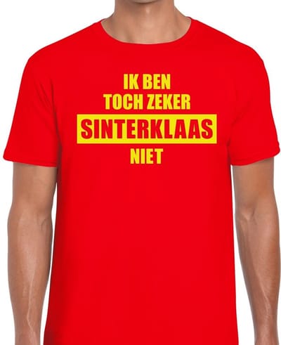 Sint shirt - rood - Ik ben toch zeker Sinterklaas niet - voor mannen - feest kleding S