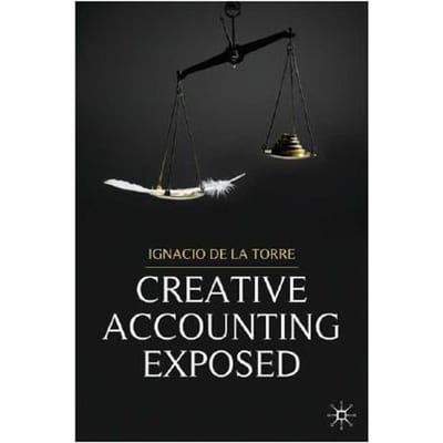 Creative Accounting Exposed - Torre, Ignacio De La