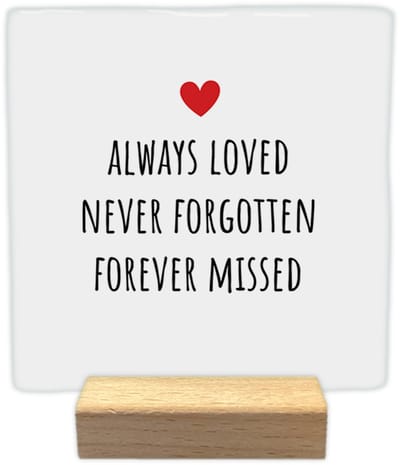 Always loved never forgotten forever missed - Keramische decoratie tegel met tekst