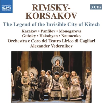 Mikhail Kazakov, Vitaly Panfilov, Tatiana Monogarova, Orchestra del Teatro Lirico di Cagliari e Coro del Teatro Lirico di Cagliari, Alexander Vedernikov - Rimsky-Korsakov: Legend Of The Invisible City Of Kitezh (3 CD)