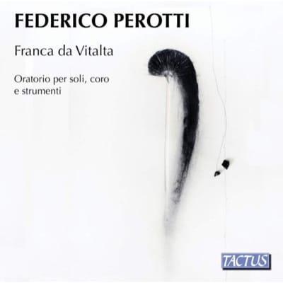 Coro Vox Silvae - Perotti: Franca da Vitalta Oratorio Per Soli, Coro e Strumenti (CD)