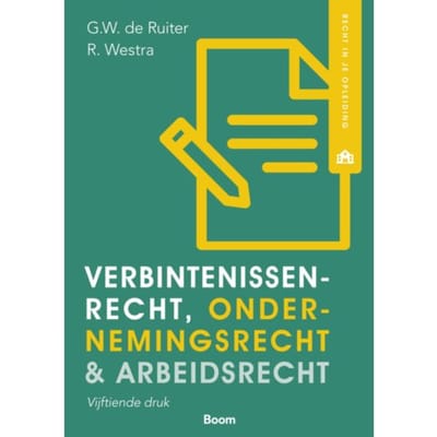 Verbintenissenrecht, Ondernemingsrecht & Arbeidsrecht - Recht In Je Opleiding - G.W. de Ruiter