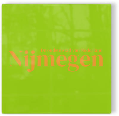 Tegeltje Nijmegen: de oudste stad – groen oranje – tegeltje stad – tegeltje met tekst