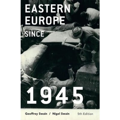 Eastern Europe Since 1945 - Geoffrey Swain