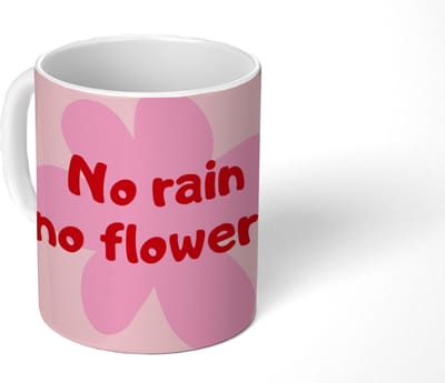 Mok - Koffiemok - No rain no flowers - Bloem - Roze - Mokken - 350 ML - Beker - Koffiemokken - Theemok - Mok met Tekst