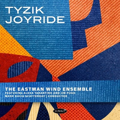 Tyzik Joyride - Eastman Wind Ensemble