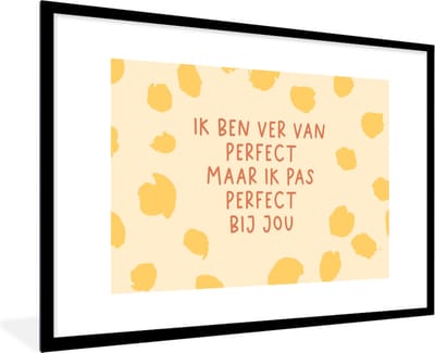 Fotolijst incl. Poster - Relatie - Stel - Quotes - Liefde - Ik pas perfect bij jou - Spreuken - 120x80 cm - Posterlijst