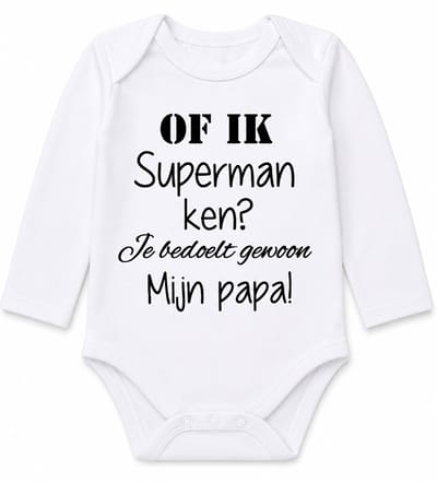 Baby Rompertje tekst eerste Vaderdag cadeau |  Rompertje zwanger Of ik superman ken? Je bedoelt gewoon mijn papa!  | lange mouwen | wit zwart | maat 86-92  mooiste cadeautje kind liefste lief perfect verjaardag jarig gefeliciteerd