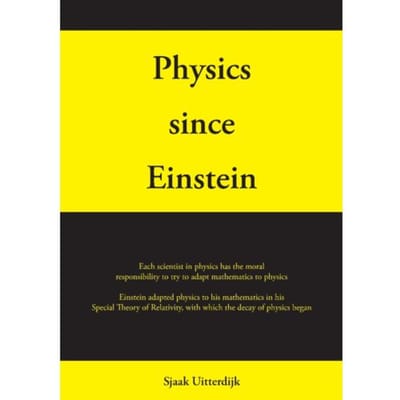 Physics Since Einstein - Sjaak Uitterdijk