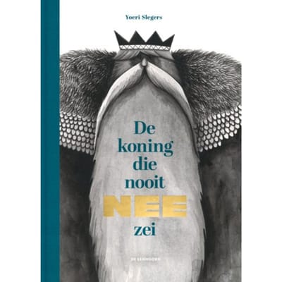 De Koning Die Nooit Nee Zei - Yoeri Slegers