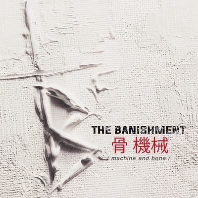 The Banishment - Machine And Bone (CD)