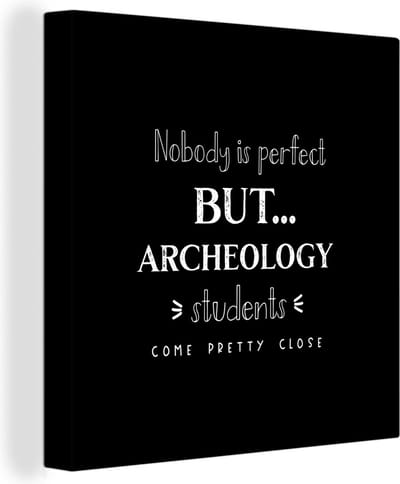 Canvas Schilderij Quote - Studenten - Archeoloog - 20x20 cm - Wanddecoratie