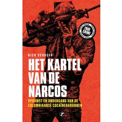 Het Kartel Van De Narcos - True Crime - Nico Verbeek