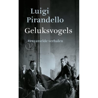 Geluksvogels - Luigi Pirandello