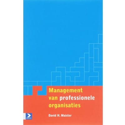 Management Van Professionele Organisaties - D.H. Maister