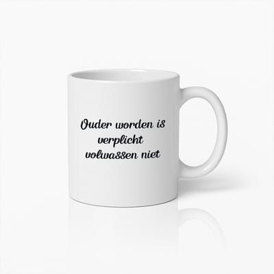 Grappige Mok "Ouder Worden is Verplicht, Volwassen Worden Niet" – Uniek Cadeau voor Volwassenen