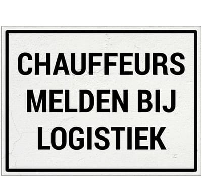 Chauffeurs melden bij logistiek bord | Forex Re materiaal | 20 x 15 cm