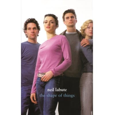 The Shape Of Things - Neil LaBute