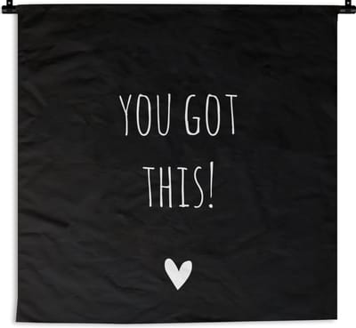 Wandkleed - Engelse quote You got this! met een hartje zwarte achtergrond - 120x120 cm - Wandtapijt