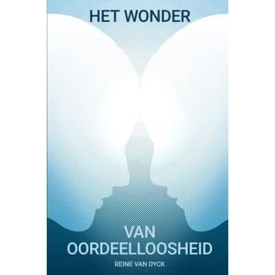Het Wonder Van Oordeelloosheid - Reine Van Dyck
