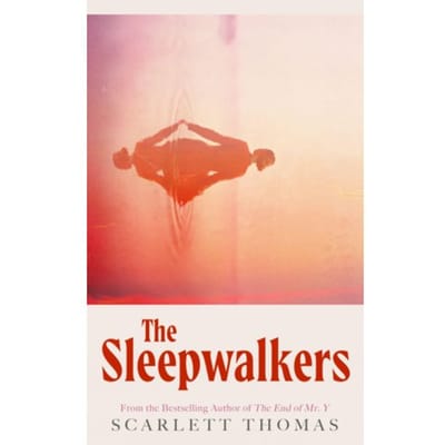 The Sleepwalkers - Scarlett Thomas