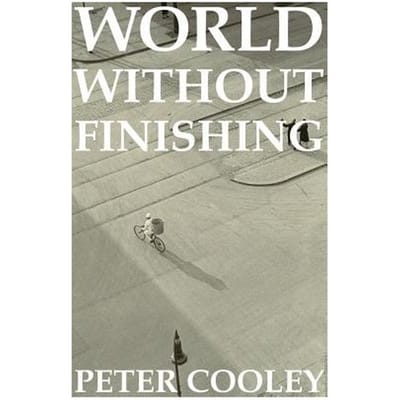 World Without Finishing - Peter Cooley