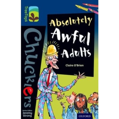 Oxford Reading Tree Treetops Chucklers: Level 14: Absolutely Awful Adults - Oxford Reading Tree - Claire O'Brien