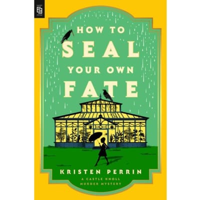 How To Seal Your Own Fate - Castle Knoll Files - Kristen Perrin