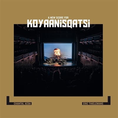 Chantal Acda & Eric Thielemans - A New Score For Koyaanisqatsi (LP)
