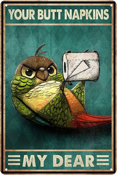 Nivard Your Butt Napkins My Lady - Are You Pooping Vogel - Have A Nice Poop - Poster - Grappige Poster - 20x30cm