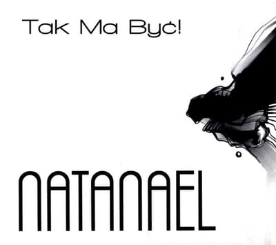 Natanael: Tak ma być ! (digipack) [CD]