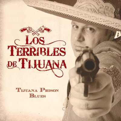 Los Terribles De Tijuana - Tijuana Prison Blues (CD)