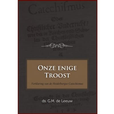 Onze Enige Troost - G.M. de Leeuw