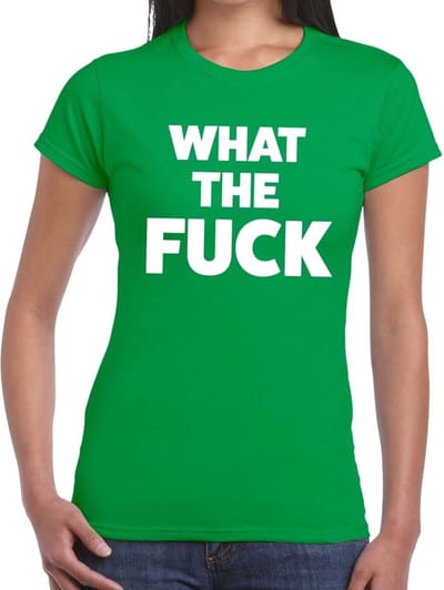 What the Fuck tekst t-shirt groen dames - dames shirt What the Fuck S