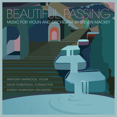 Anthony Marwood, Sydney Symphony Orchestra, David Robertson - Mackey: Beautiful Passing: Music For Violin And Orchestra (CD)