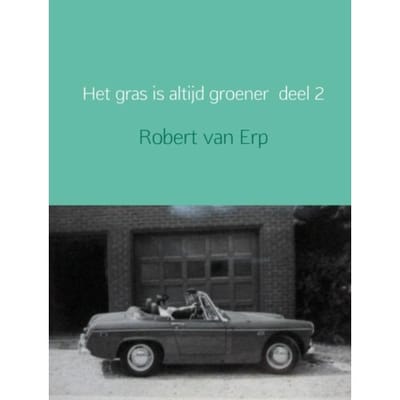 Het Gras Is Altijd Groener - Robert van Erp