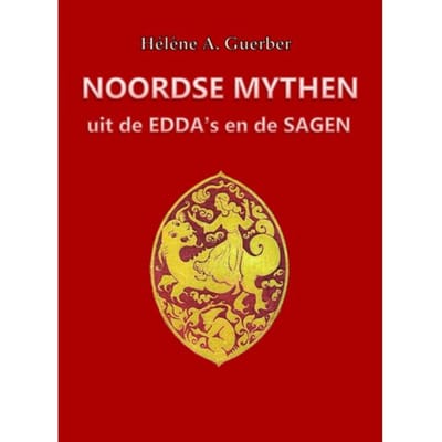 Noordse Mythen Uit De Edda´s En De Sagen - Helene H.A. Guerber