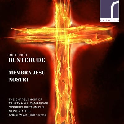 The Chapel Choir Of Trinity Hall, Cambridge, Orpheus Britannicus, Newe Vialles, Andrew Arthur - Dieterich Buxtehude: Membra Jesu Nostri (CD)